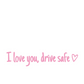 I Love You Drive Safe Car Rearview Mirror Decal