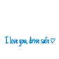 I Love You Drive Safe Car Rearview Mirror Decal